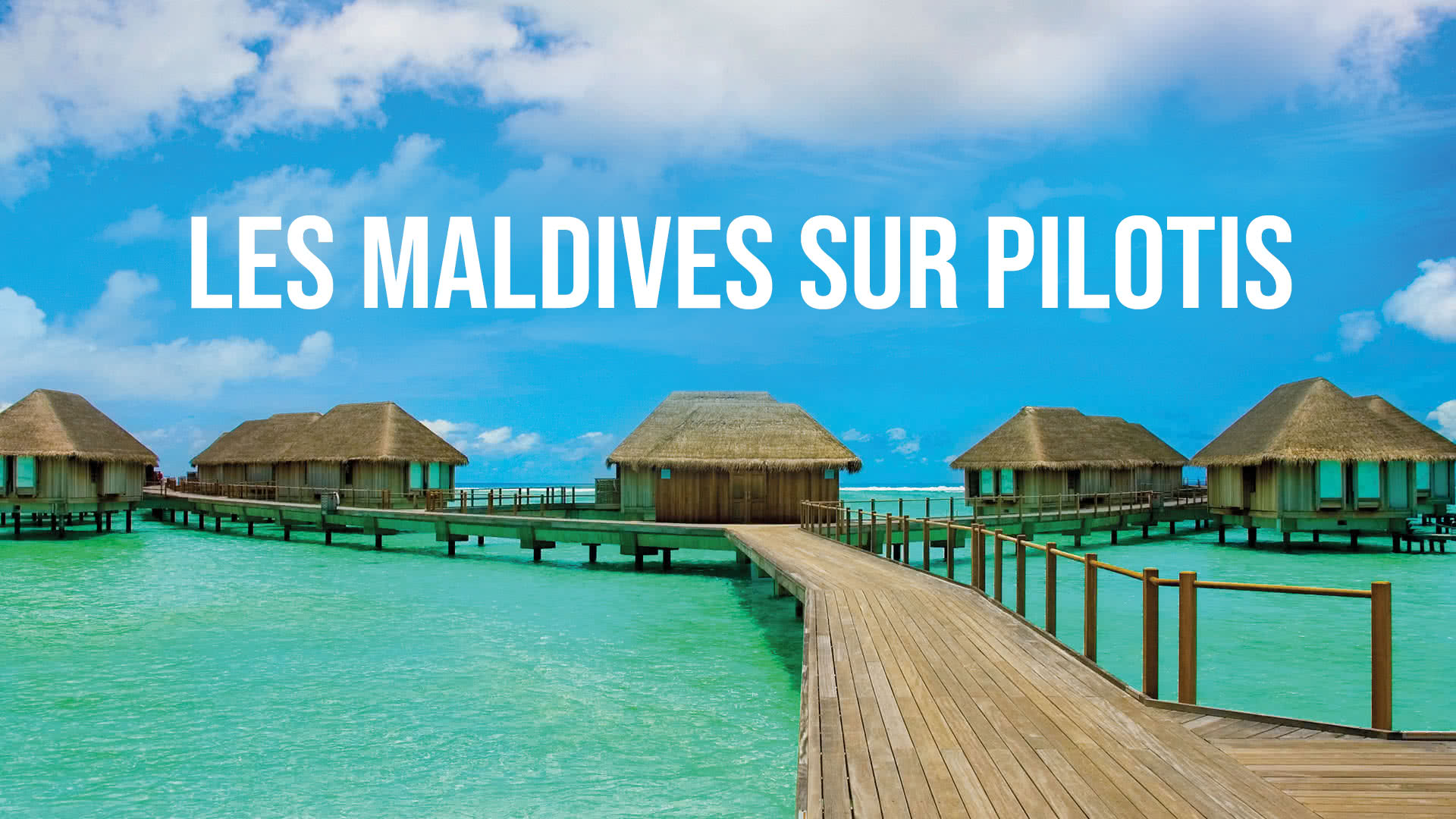 Les Maldives Sur Pilotis Blog Exotismes