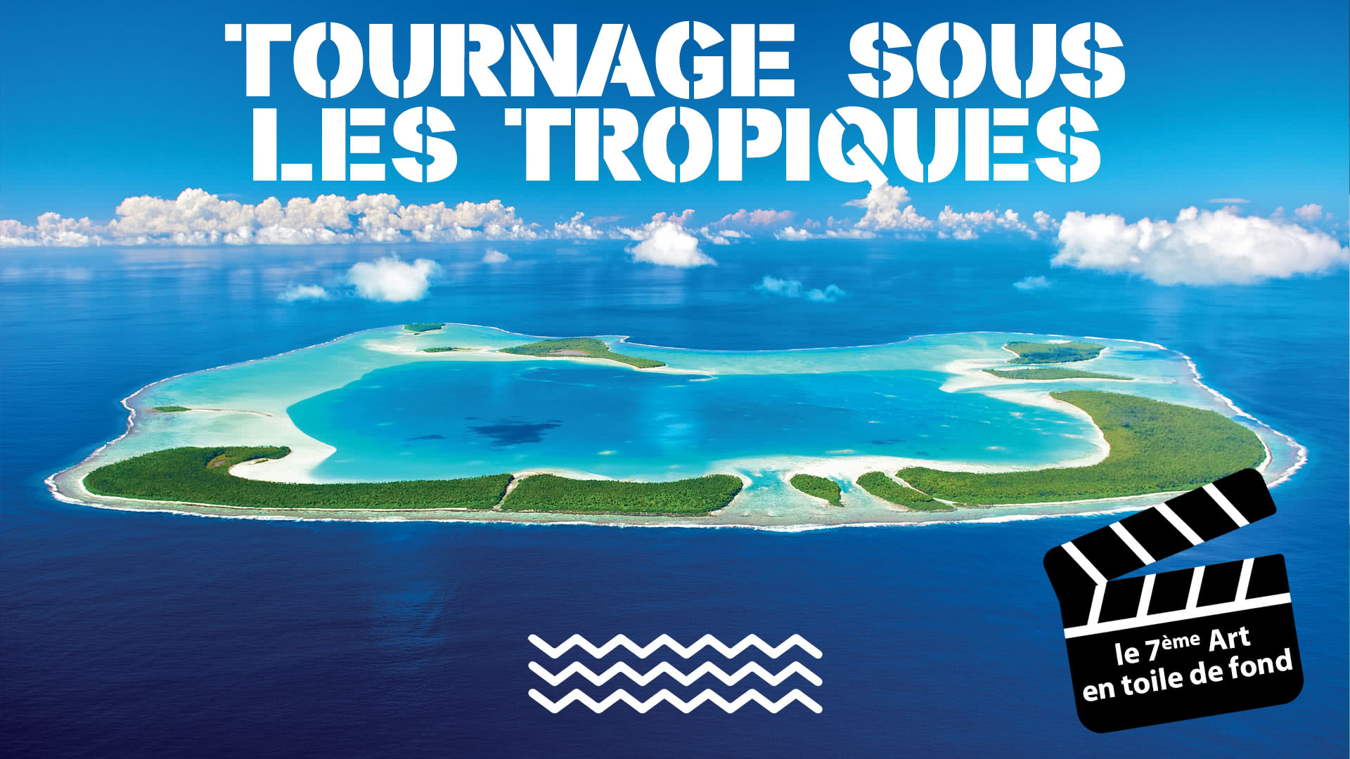 Tournage sous les Tropiques | Blog de Voyages