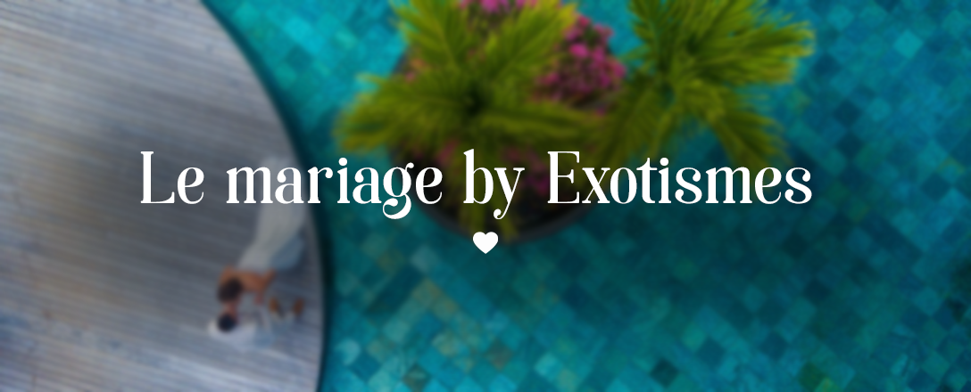 le mariage by exotismes